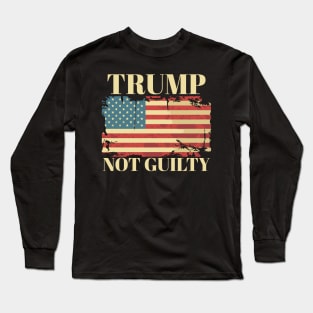 Trump Not Guilty Long Sleeve T-Shirt